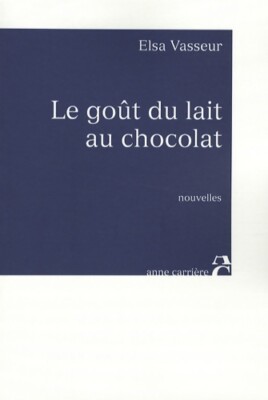 Le goût du lait au chocolat - Elsa Vasseur - V384462