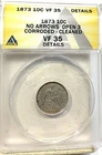 1873 Seated Liberty Dime NO Arrows/Open 3 ANACS VF-35