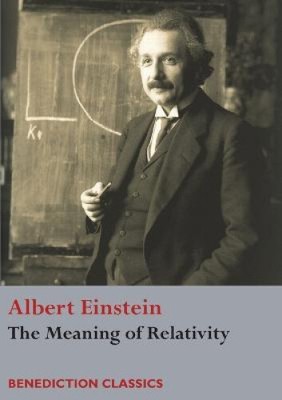 The Meaning of Relativity by Einstein, Albert