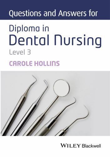 Questions and Answers for Diploma in Dental Nursing, Level 3 by Carole...