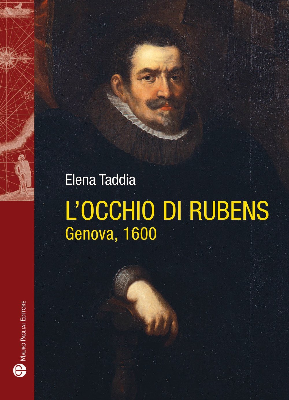 L'occhio di Rubens. Genova nel primo Seicento - [Mauro Pagliai Editore]