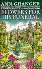 Flowers for his Funeral (Mitchell & Markby 7): A gripping... - Granger, Ann