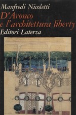 D'Aronco e l'architettura liberty - Manfredi Nicoletti (Editori Laterza) [1982]