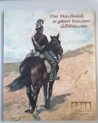 Von den Macchiaioli zu den Brescianer Malern des 19. Jahrhunderts. Kunstgalerie Le loggette