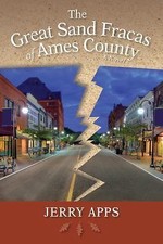 The Great Sand Fracas of Ames County: A Novel, Apps, Jerry,
