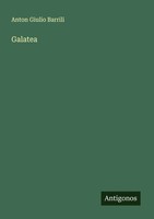 Galatea Anton Giulio Barrili Taschenbuch Italienisch 2025 Antigonos Verlag