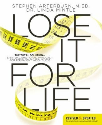 Lose It for Life : The Total Solution - Spiritual, Emotional, Phy