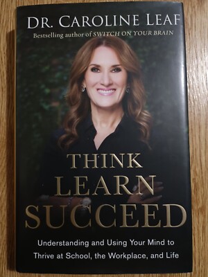Think Learn Succeed By Leaf Dr. Caroline Using Your Brain For Success Hardback