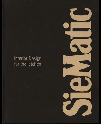 SieMatic Interior Design for the KITCHEN * 2006 Hardcover layout concepts Europe