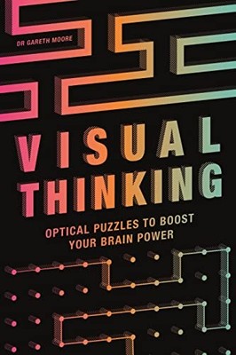Visual Thinking: Optical Puzzles to Boost Your Brain Power,Garet