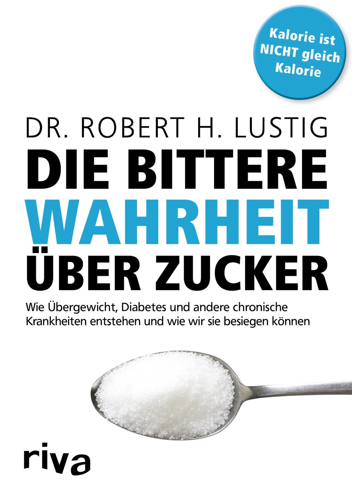 Thumbnail - Die Bittere Wahrheit Über Zucker Robert H. Lustig 9783868838633