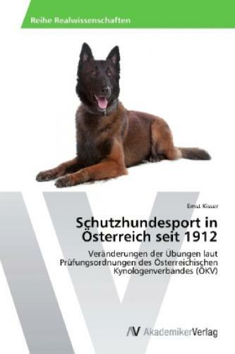 Schutzhundesport In Österreich Seit 1912 Veränderungen Der Übungen