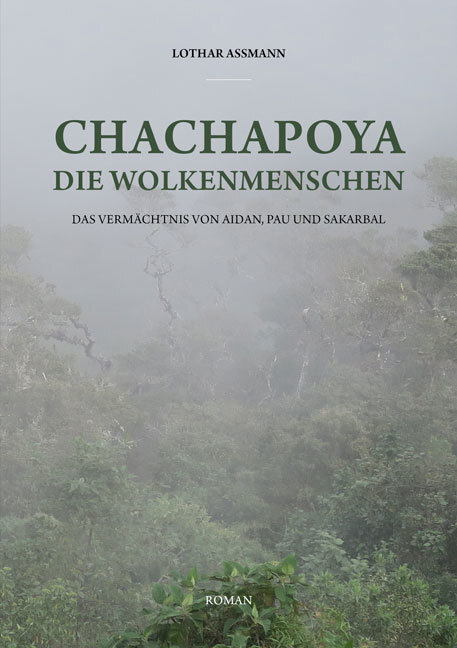 Chachapoya - Die Wolkenmenschen Lothar Assmann