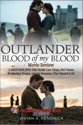 Outlander: Blood of My Blood Movie Review: A Deep Dive into the Film s Cast,