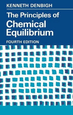 The Principles of Chemical Equilibrium Kenneth G. Denbigh (u. a.) Taschenbuch