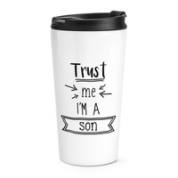 Trust Me I'm A Sohn Reise Becher Tasse Scherz Worlds Best Favorit Toll Lustig