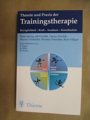Theorie und Praxis der Trainingstherapie: Beweglichkeit - Kraft - Ausdauer - Koo