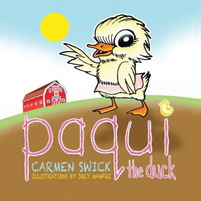 Paqui the Duck Carmen Swick Paperback Presbeau Publishing