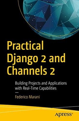 Federico Marani - Practical Django 2 and Channels 2   Building Project - X555z
