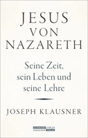 Jesus Von Nazareth | Joseph Klausner | Seine Zeit, Sein Leben Und Seine Lehre