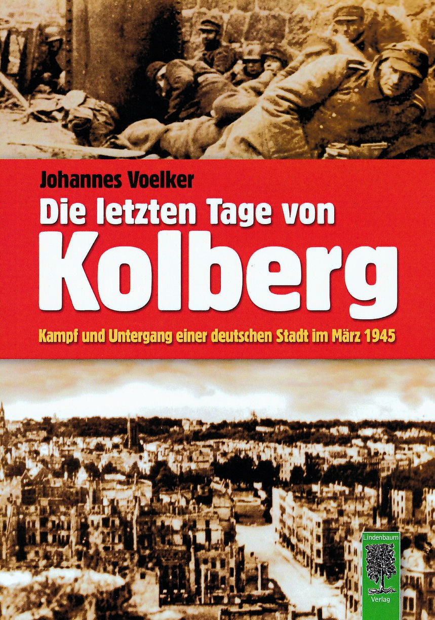 Die letzten Tage von Kolberg (Buch) Kampf und Untergang im März 1945 - Johannes Voelker