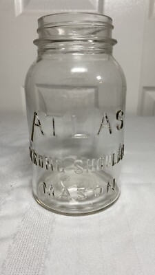 Vintage Atlas Strong Shoulder Mason Jar No Lid Hazel Atlas B + 5