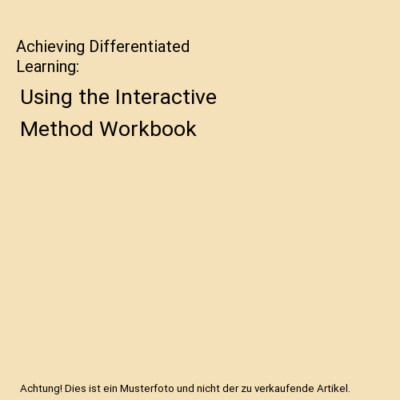 Achieving Differentiated Learning: Using the Interactive Method Workbook, Marjor