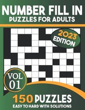 Number Fill in Puzzle Books: 150 Large Print Number Fill-In Puzzles for Adul...
