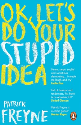 OK, Let's Do Your Stupid Idea | Patrick Freyne | Englisch | Taschenbuch | 2021
