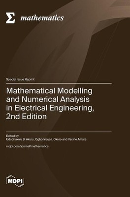 Mathematical Modelling and Numerical Analysis in Electrical Engineering, 2nd Edi