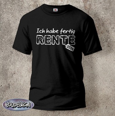 Ich habe fertig Rente 2026 Rente Opa Ruhestand Männer T-Shirt Kult Rentner S-5XL