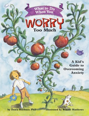 What to Do When You Worry Too Much: A Kid's Guide to Overcoming Anxiety (Wha...