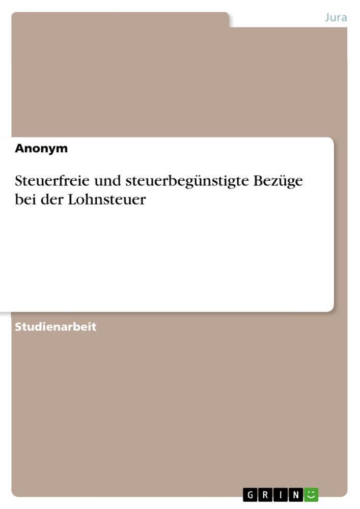Steuerfreie Und Steuerbegünstigte Bezüge Bei Der Lohnsteuer Anonymous