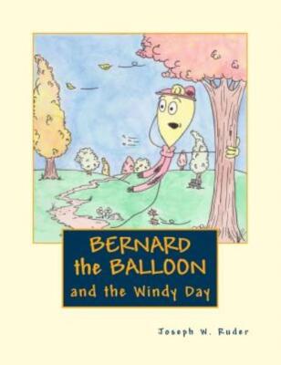 Bernard The Balloon: And The Windy Day