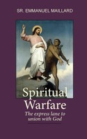 Spiritual Warfare The Express Lane To Union With God Sister Emmanuel Taschenbuch