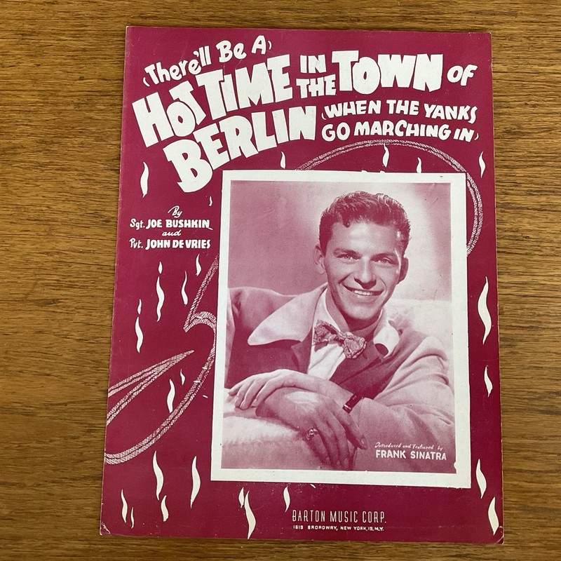 There'll Be a Hot Time in the Town of Berlin sheet music~Frank Sinatra~military