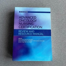 Advanced Oncology Nursing Certification Review and Resource Manual (Second Edi..