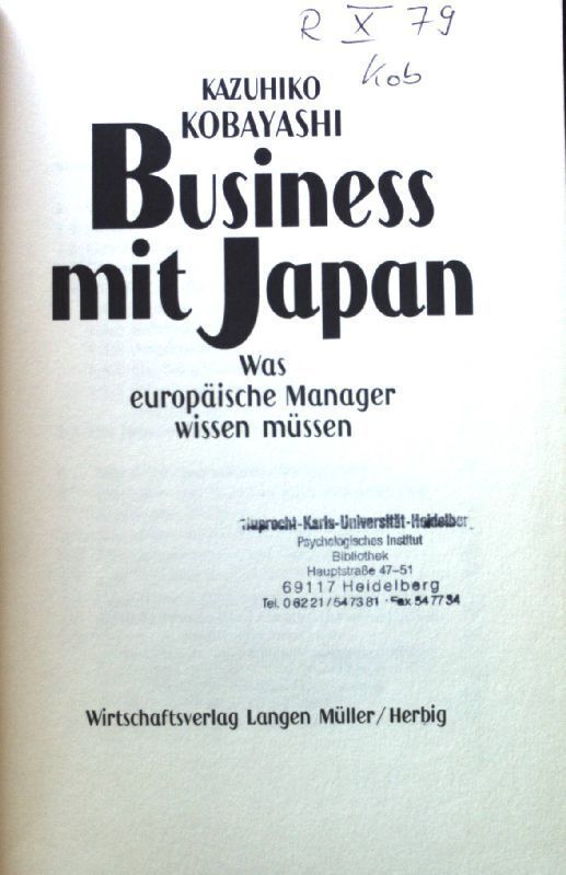 Business mit Japan : was europäische Manager wissen müssen. Kobayashi, Kazuhiko: - Kobayashi, Kazuhiko