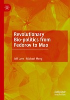 Jeff Love (U. A.) | Revolutionary Bio-Politics From Fedorov To Mao | Taschenbuch