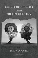 Evelyn Underhill | The Life Of The Spirit And The Life Of To-Day | Taschenbuch