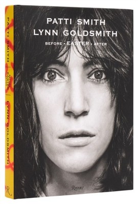 Patti Smith Before Easter After by Lynn Goldsmith HARDBACK 9780847874088