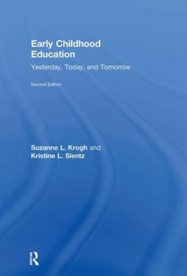Early Childhood Education : Yesterday, Today, and Tomorrow Hardco