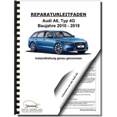 Audi A6 Typ 4G 2010-2018 Instandhaltung Inspektion Wartung Reparaturleitfaden