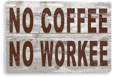 No Coffee No Workee Rustic Retro Coffee Shop Sign Kitchen Tin Sign C325