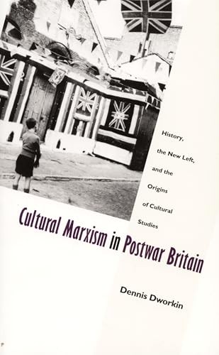 Cultural Marxism in Postwar Britain: History, the New Left, and the Origins of - Image 3