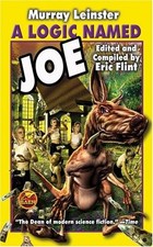 LOGIC NAMED JOE By Murray Leinster & Eric Flint *Excellent Condition*