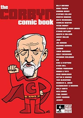 Corbyn Comic Book,Martin Rowson, Steve Bell, Stephen Collins