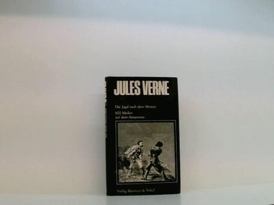 Jules Verne. Bd. 13. Die Jagd nach dem Meteor/ 800 Meilen auf dem Amazonas Jules