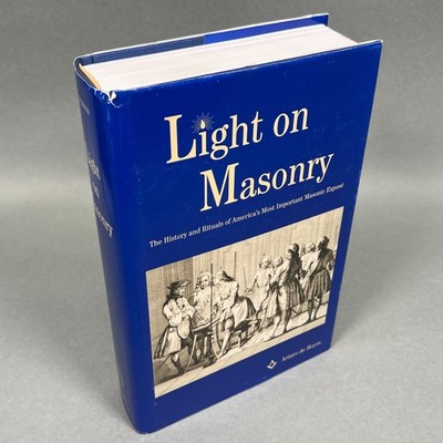 Light on Masonry: History & Rituals America's Masonic Expose 1st Ed. 2008 NICE
