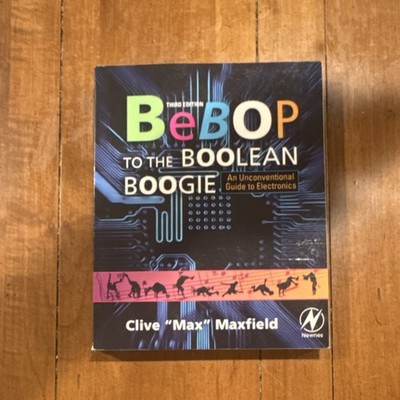 Newnes Bebop to the Boolean Boogie 3rd Ed Maxfield Paperback